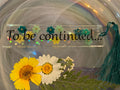 To Be Continued ! green floral book mark